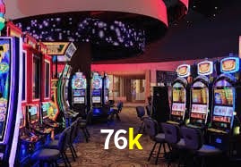 76k: Jogos de Caça-Níqueis-Altas Recompensas, Roleta-Velocidade, Blackjack-Desafios Máximos